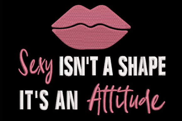 Sexy Isn't a Shape, It's an Attitude